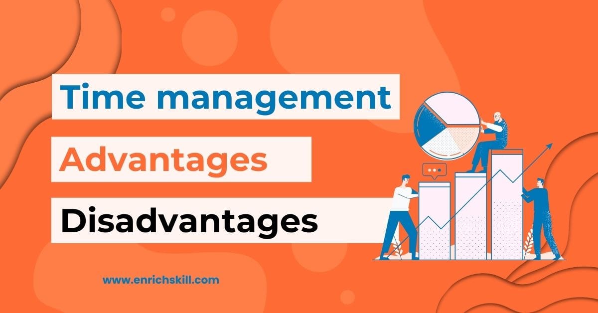 Time Management Advantages and Disadvantages 2025: Productivity vs Burnout - EnrichSkill.com